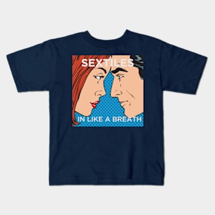 Sextiles - In Like A Breath Kids T-Shirt